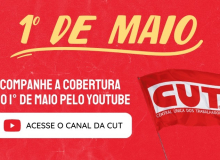 Especial da CUT transmitirá 1° de maio em todo o país, ao vivo, pelas redes sociais