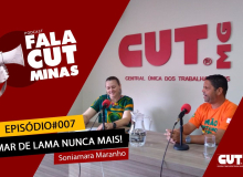 #FalaCUTMinas - Episódio #007 | Mar de Lama Nunca Mais