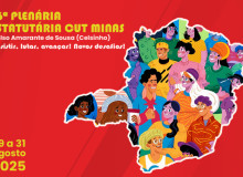 16ª Plenária Estatutária da CUT Minas: resistir, lutar, avançar! Novos desafios!