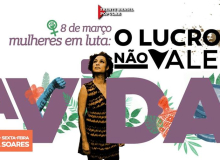 MULHERES EM LUTA, O LUCRO NÃO VALE A VIDA