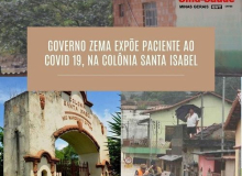 Governo Zema expõe paciente ao Covid-19, na Colônia Santa Isabel